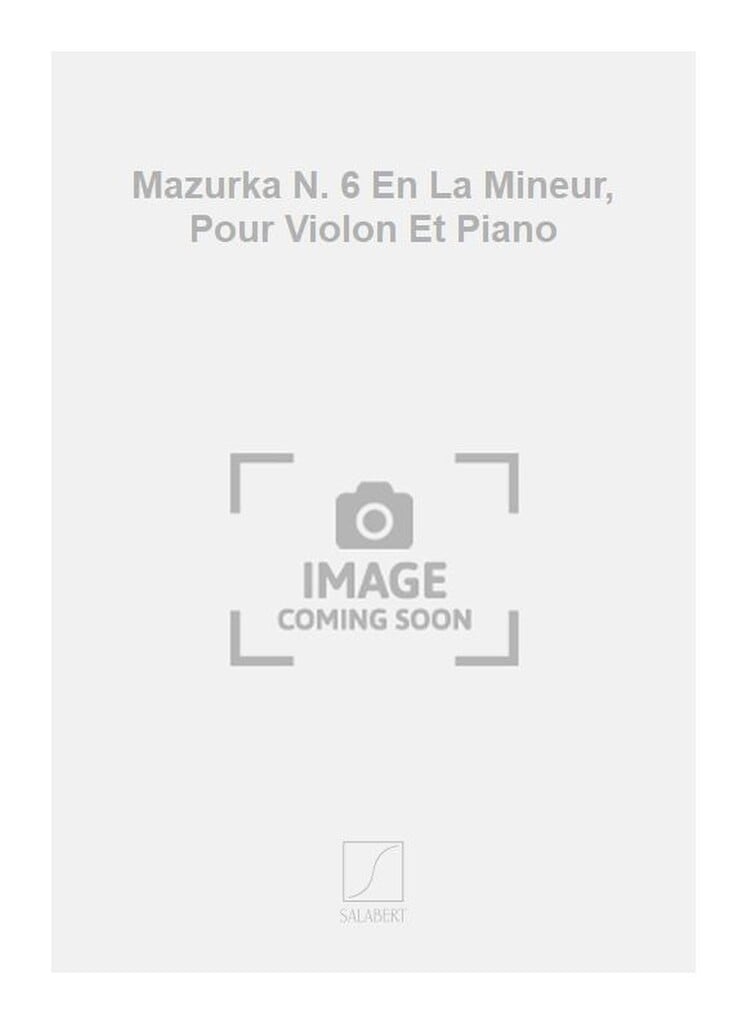 Mazurka N. 6 En La Mineur, Pour Violon Et Piano